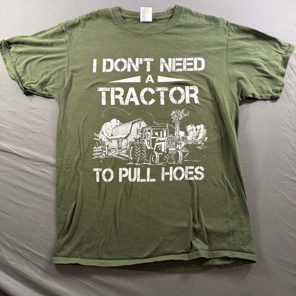 I Don't Need A Tractor To Pull Hoes Graphic T-Shirt Olive Green
